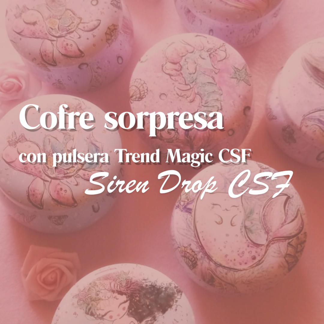 Siren Drop CSF · Cofre sorpresa con Trend Magic CSF